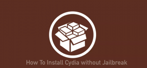 How to Get Cydia without Jailbreak 