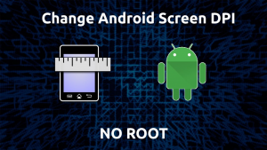 How to Change Display DPI on Android 