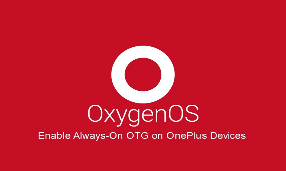 Enable Always-on OTG on OnePlus 6/5T/5/3T/3