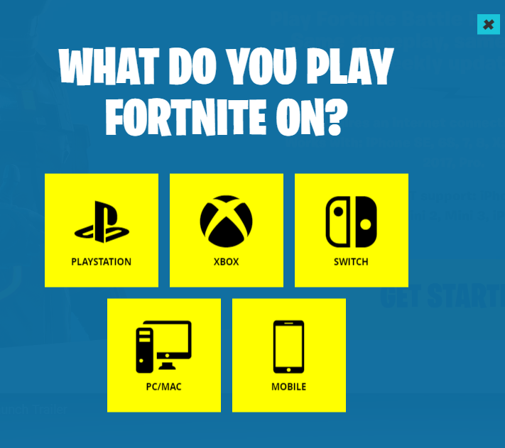 Once you tap yes, they will ask you “WHAT DO YOU PLAY FORTNITE ON?, choose “MOBILE”.