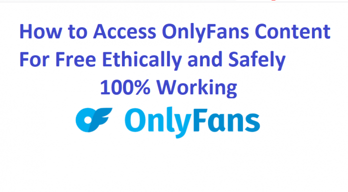 How to Access OnlyFans Content for Free Ethically and Safely – 100% Working